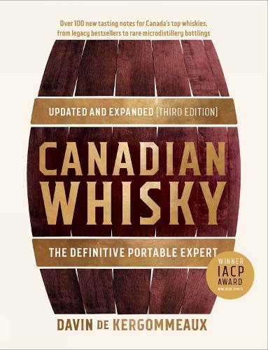 Canadian Whisky, Updated and Expanded (Third Edition): The Essential Portable Expert  by Davin De Kergommeaux at Abbey's Bookshop, 