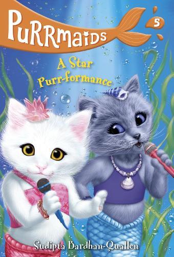 Purrmaids #5: A Star Purr-formance  by Sudipta Bardhan-Quallen at Abbey's Bookshop, 