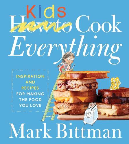 How To Cook Everything Kids  by Mark Bittman at Abbey's Bookshop, 