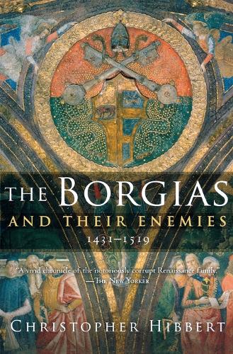 The Borgias and Their Enemies, 1431-1519  by Christopher Hibbert at Abbey's Bookshop, 