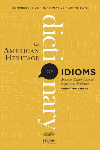 The American Heritage Dictionary of Idioms, Second Edition  by Christine Ammer at Abbey's Bookshop, 