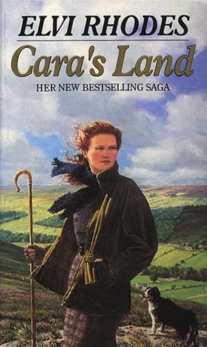 Cara's Land: engross yourself in this captivating and moving novel set in the Yorkshire Dales  by Elvi Rhodes at Abbey's Bookshop, 