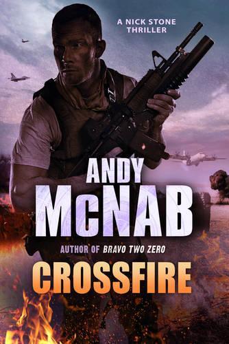 Crossfire: (Nick Stone Thriller 10)  by Andy McNab at Abbey's Bookshop, 