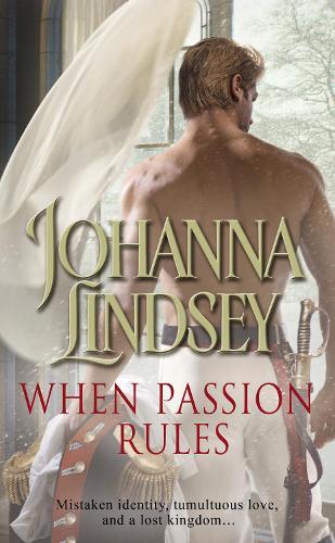 When Passion Rules: A deliciously passionate page-turner from the #1 New York Times bestselling author Johanna Lindsey  by Johanna Lindsey at Abbey's Bookshop, 
