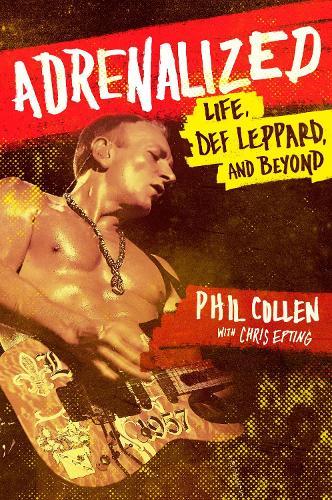 Adrenalized: Life, Def Leppard and Beyond  by Philip Collen at Abbey's Bookshop, 