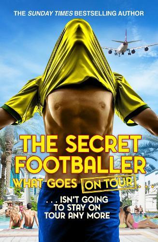 The Secret Footballer: What Goes on Tour  by The Secret Footballer at Abbey's Bookshop, 