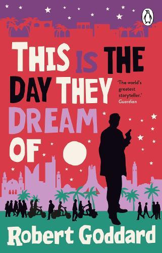 This is the Day They Dream Of  by Robert Goddard at Abbey's Bookshop, 