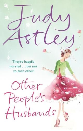 Other People's Husbands: an uplifting and hilarious novel from the ever astute bestselling author Judy Astley  by Judy Astley at Abbey's Bookshop, 
