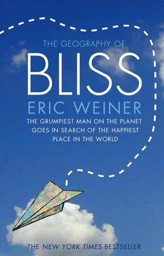 The Geography of Bliss  by Eric Weiner at Abbey's Bookshop, 