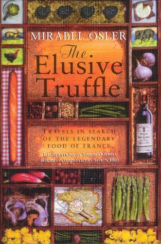 The Elusive Truffle: Travels In Search Of The Legendary Food Of France  by Mirabel Osler at Abbey's Bookshop, 