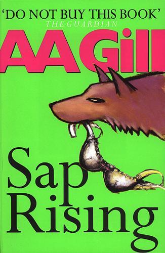 Sap Rising  by A A Gill at Abbey's Bookshop, 