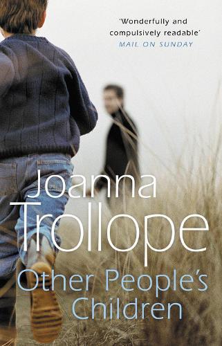 Other People's Children: a poignant story of marriage, divorce - and stepchildren from one of Britain’s best loved authors, Joanna Trollope  by Joanna Trollope at Abbey's Bookshop, 