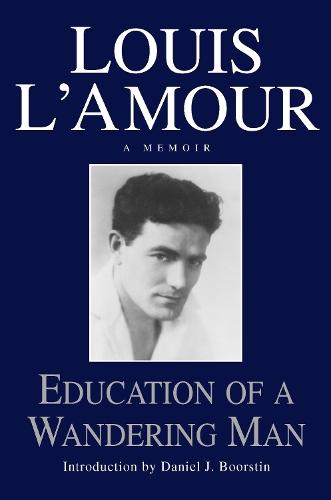 Education of a Wandering Man: A Memoir  by Louis L'Amour at Abbey's Bookshop, 