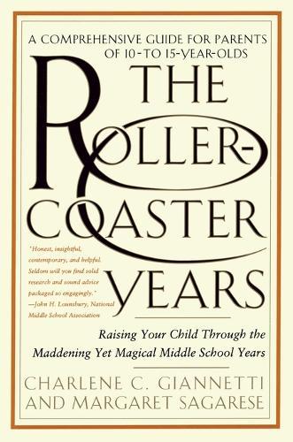 The Rollercoaster Years: Raising Your Child Through the Maddening Yet Magical Middle School Years  by Charlene C. Giannetti at Abbey's Bookshop, 