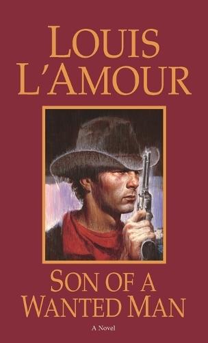 Son of a Wanted Man: A Novel  by Louis L'Amour at Abbey's Bookshop, 