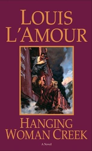 Hanging Woman Creek: A Novel  by Louis L'Amour at Abbey's Bookshop, 