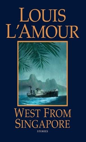 West from Singapore: Stories  by Louis L'Amour at Abbey's Bookshop, 