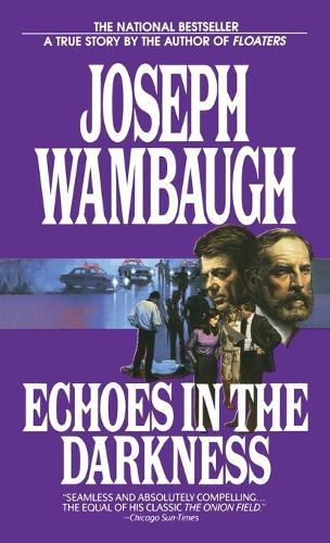 Echoes in the Darkness  by Joseph Wambaugh at Abbey's Bookshop, 