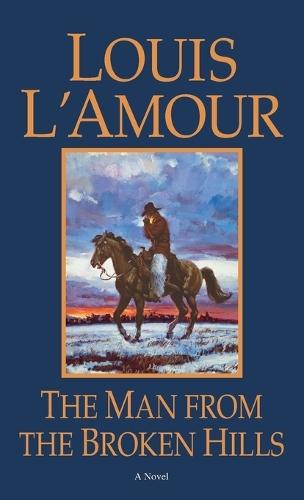 The Man from the Broken Hills: A Novel  by Louis L'Amour at Abbey's Bookshop, 