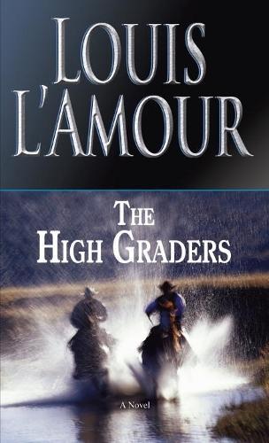 The High Graders: A Novel  by Louis L'Amour at Abbey's Bookshop, 