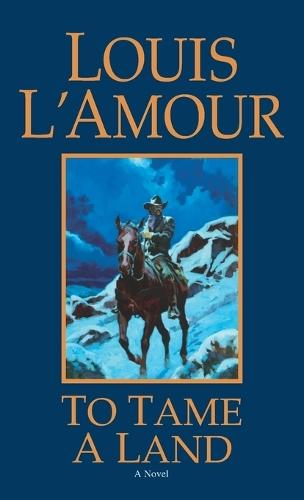 To Tame a Land: A Novel  by Louis L'Amour at Abbey's Bookshop, 