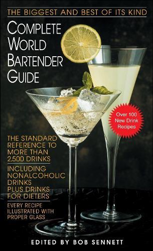 Complete World Bartender Guide: The Standard Reference to More than 2,500 Drinks  by Bob Sennett at Abbey's Bookshop, 