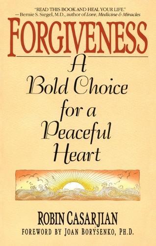 Forgiveness: A Bold Choice for a Peaceful Heart  by Robin Casarjian at Abbey's Bookshop, 