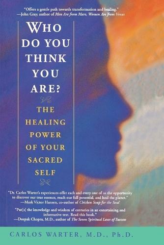 Who Do You Think You Are?: The Healing Power of Your Sacred Self  by Carlos Warter at Abbey's Bookshop, 