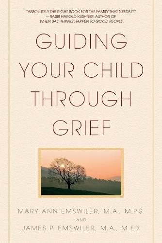 Guiding Your Child Through Grief  by James P. Emswiler at Abbey's Bookshop, 