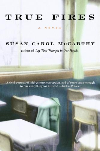 True Fires: A Novel  by Susan Carol McCarthy at Abbey's Bookshop, 