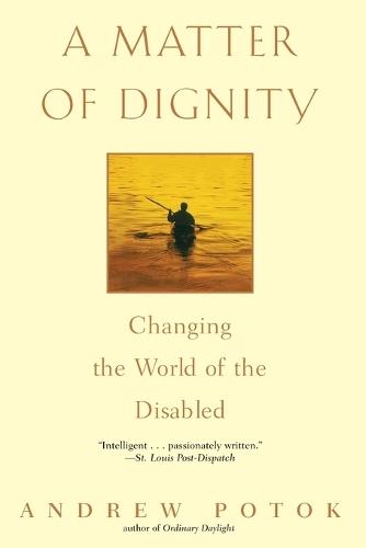 A Matter of Dignity: Changing the World of the Disabled  by Andrew Potok at Abbey's Bookshop, 