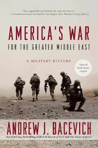 America's War for the Greater Middle East: A Military History  by Andrew J. Bacevich at Abbey's Bookshop, 