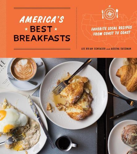 America's Best Breakfasts: Favorite Local Recipes from Coast to Coast: A Cookbook  by Lee Brian Schrager at Abbey's Bookshop, 
