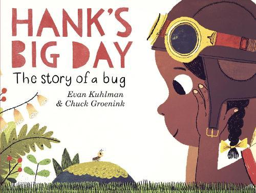 Hank's Big Day: The Story of a Bug  by Evan Kuhlman at Abbey's Bookshop, 