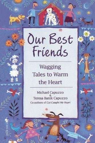 Our Best Friends: Wagging Tales to Warm the Heart  by Michael Capuzzo at Abbey's Bookshop, 