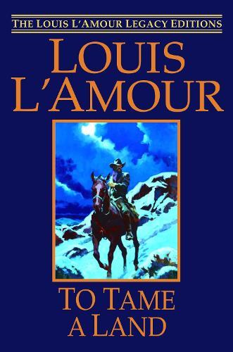 To Tame a Land: A Novel  by Louis L'Amour at Abbey's Bookshop, 