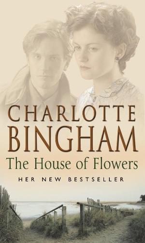 The House Of Flowers: (The Eden series:2): a thrilling novel of service, strength and suspicion in wartime Britain from bestselling author Charlotte Bingham  by Charlotte Bingham at Abbey's Bookshop, 