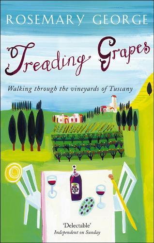Treading Grapes: Walking Through The Vineyards Of Tuscany  by Rosemary George at Abbey's Bookshop, 
