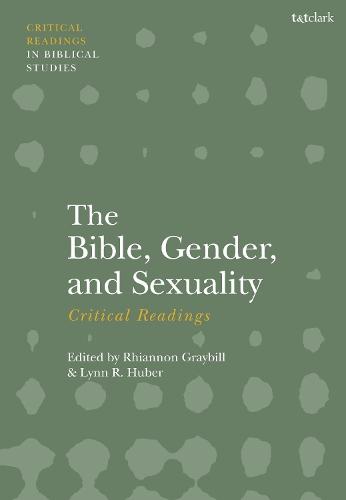 The Bible, Gender, and Sexuality: Critical Readings  by Dr. Lynn R. Huber (Elon University, North Carolina, USA) at Abbey's Bookshop, 