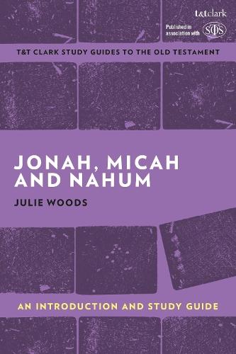 Jonah, Micah and Nahum: An Introduction and Study Guide  by Julie Woods (Independent Scholar, UK) at Abbey's Bookshop, 