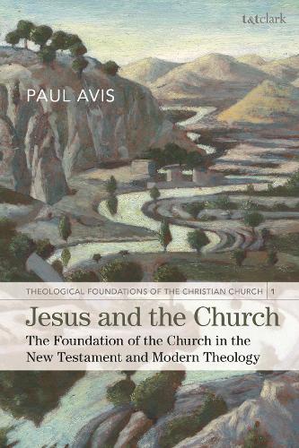 Jesus and the Church: The Foundation of the Church in the New Testament and Modern Theology  by The Rev. Professor Paul Avis (University of Edinburgh, UK) at Abbey's Bookshop, 