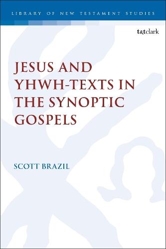 Jesus and YHWH-Texts  in the Synoptic Gospels  by Dr. Scott Brazil at Abbey's Bookshop, 