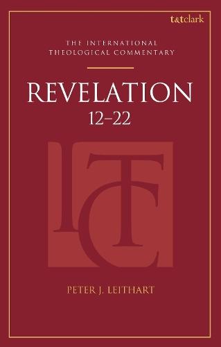 Revelation 12-22 (ITC)  by Rev Dr Peter J. Leithart (Theopolis Institute, USA) at Abbey's Bookshop, 