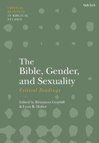 The Bible, Gender, and Sexuality: Critical Readings  by Dr. Lynn R. Huber (Elon University, North Carolina, USA) at Abbey's Bookshop, 