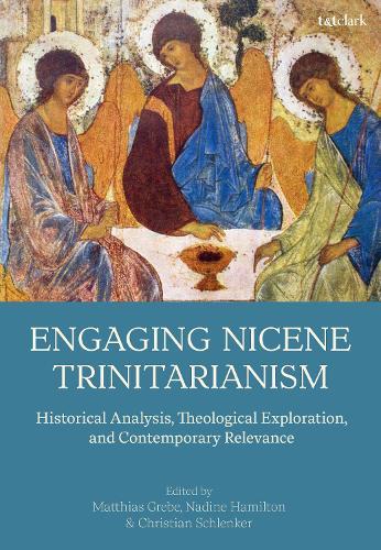 Engaging Nicene Trinitarianism: Historical Analysis, Theological Exploration, and Contemporary Relevance  by Revd Dr Matthias Grebe at Abbey's Bookshop, 