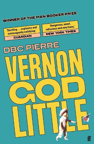 Vernon God Little: Winner of the Booker Prize
