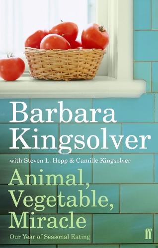 Animal, Vegetable, Miracle: Our Year of Seasonal Eating  by Barbara Kingsolver at Abbey's Bookshop, 