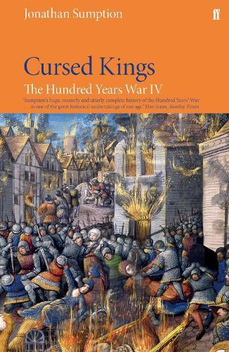 The Hundred Years War IV: Cursed Kings  by Jonathan Sumption at Abbey's Bookshop, 