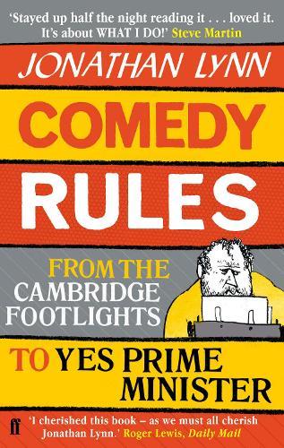 Comedy Rules: From the Cambridge Footlights to Yes, Prime Minister  by Jonathan Lynn at Abbey's Bookshop, 