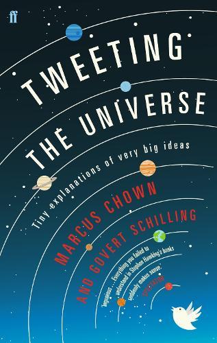 Tweeting the Universe: Tiny Explanations of Very Big Ideas  by Govert Schilling at Abbey's Bookshop, 